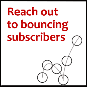 try to reengage bouncing subscribers
